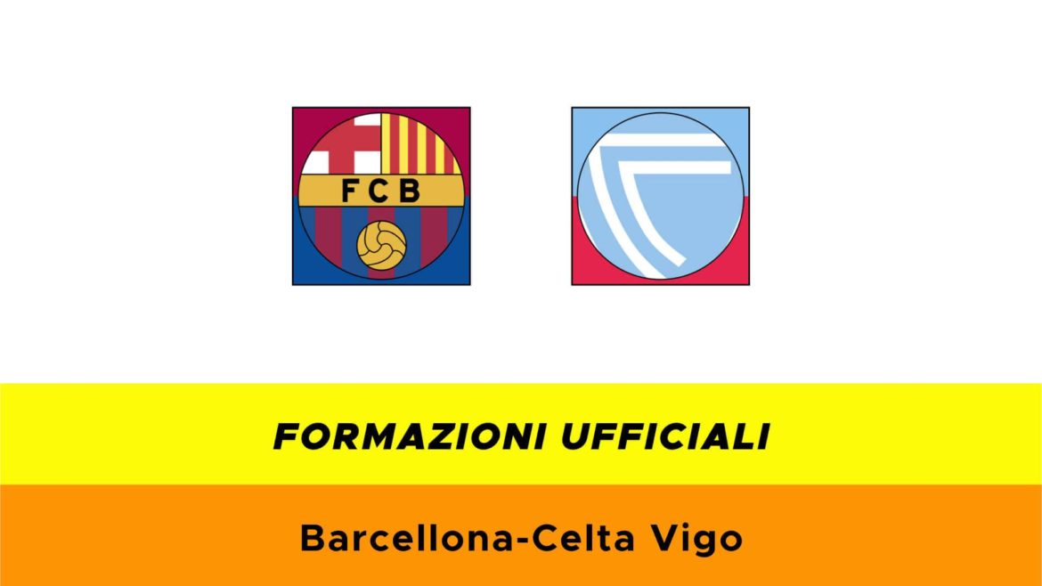 Barcellona-Celta Vigo formazioni ufficiali