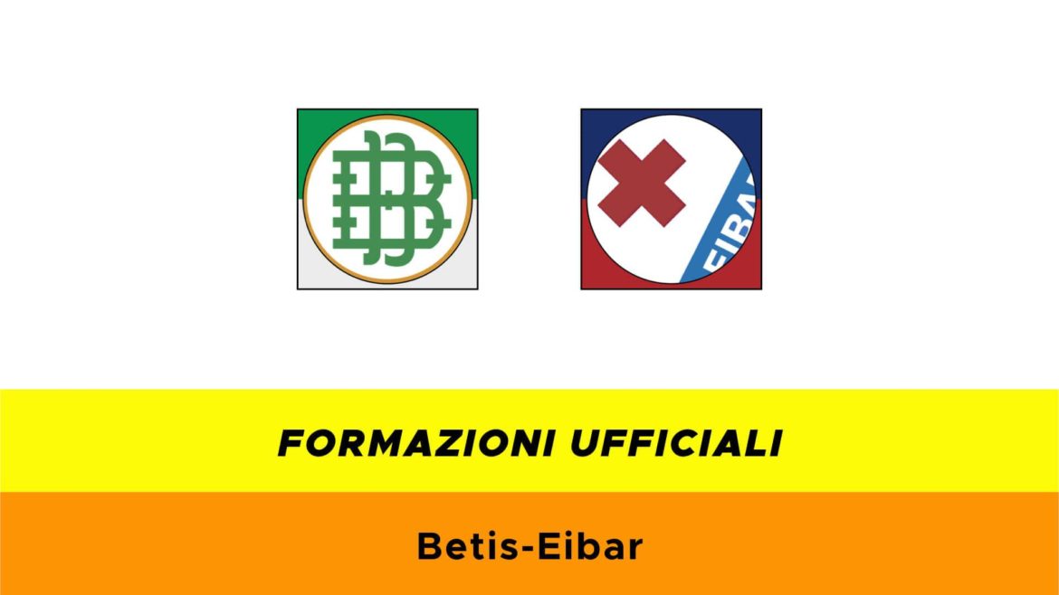 Betis-Eibar formazioni ufficiali
