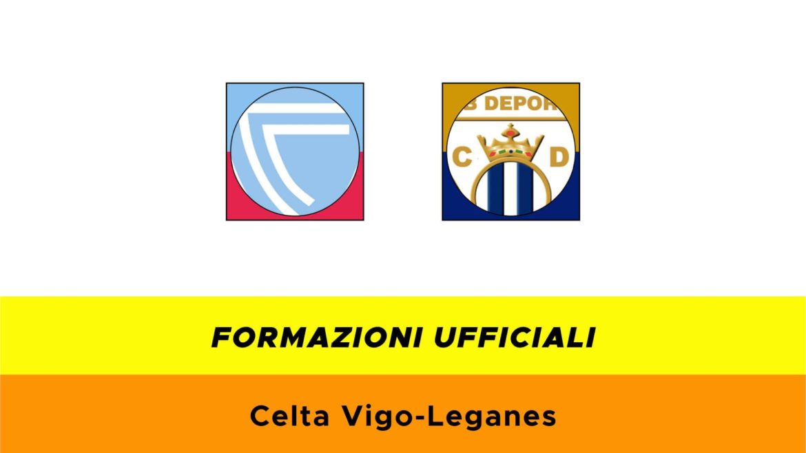 Celta Vigo-Leganes formazioni ufficiali