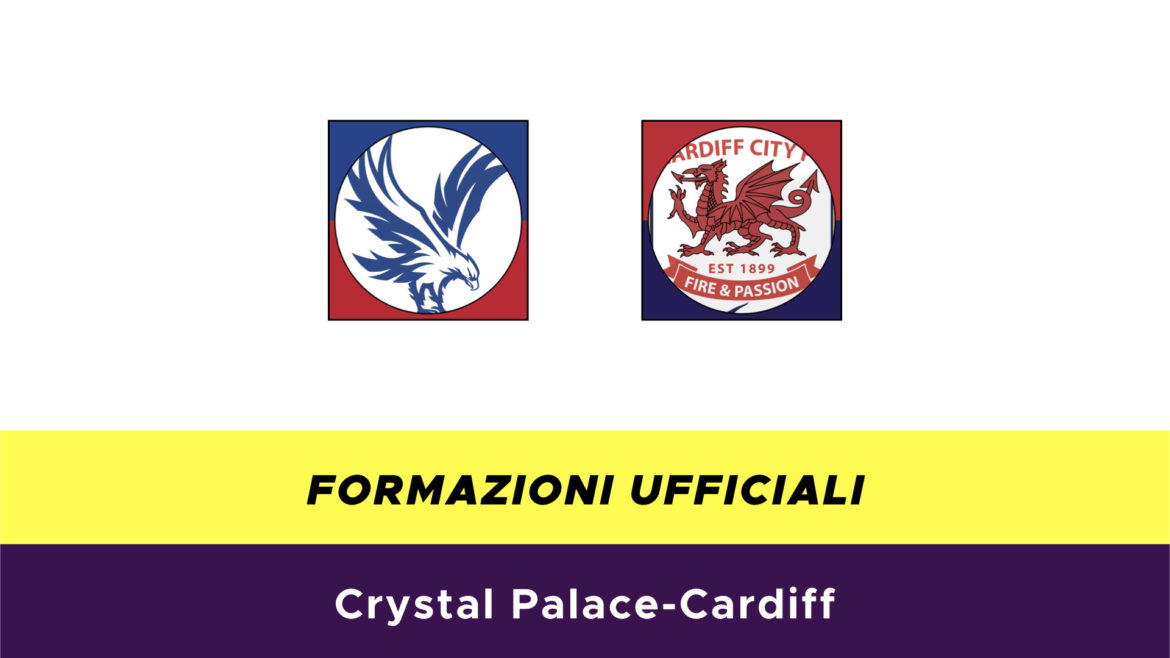 Crystal Palace-Cardiff formazioni ufficiali