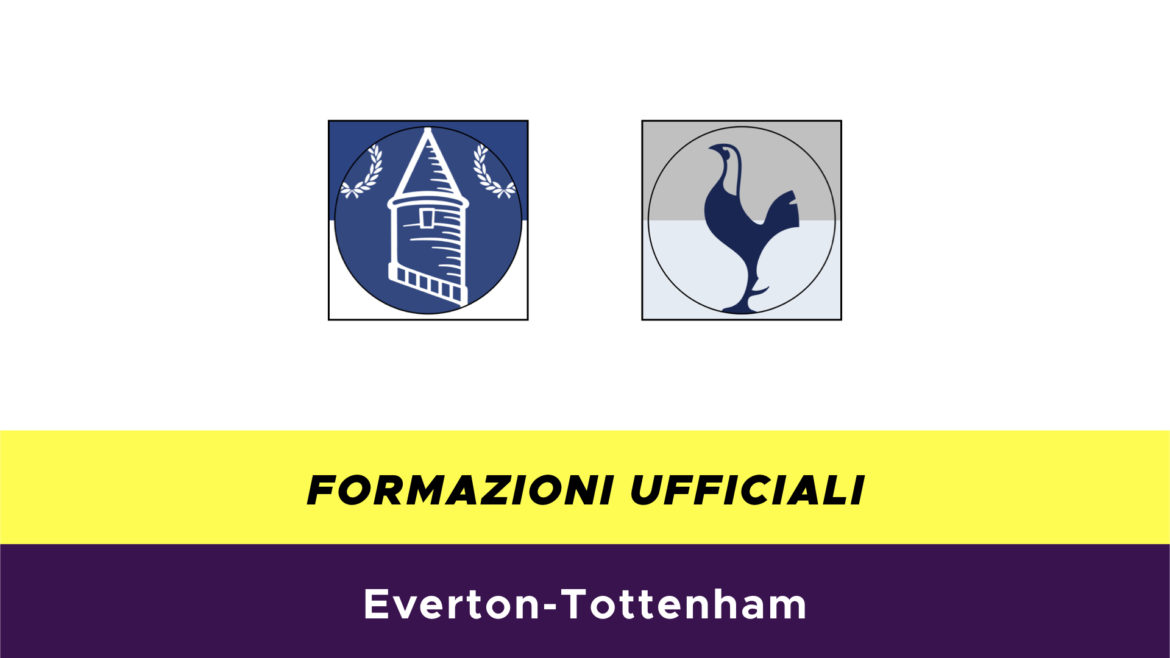 Everton-Tottenham formazioni ufficiali