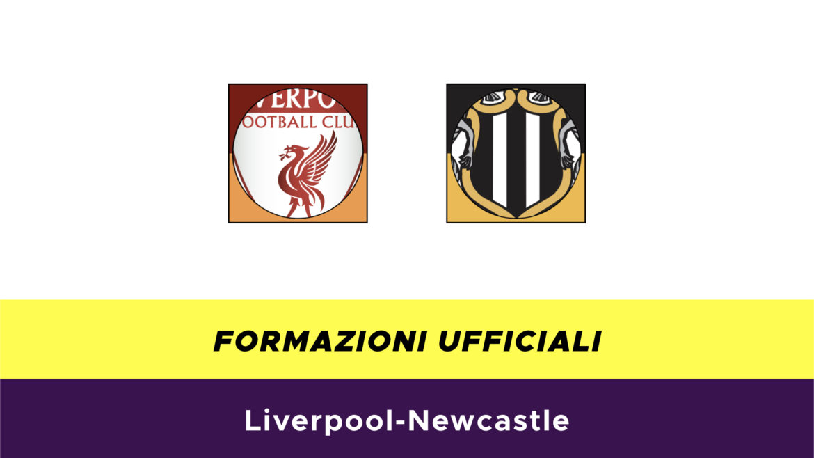 Liverpool-Newcastle formazioni ufficiali