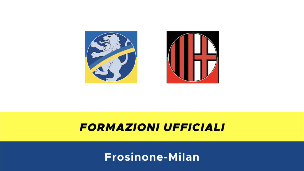 Frosinone-Milan formazioni ufficiali