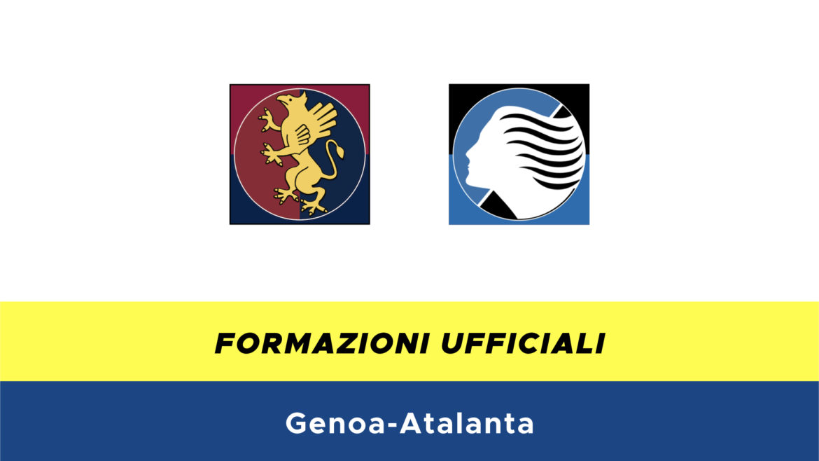 Genoa-Atalanta formazioni ufficiali