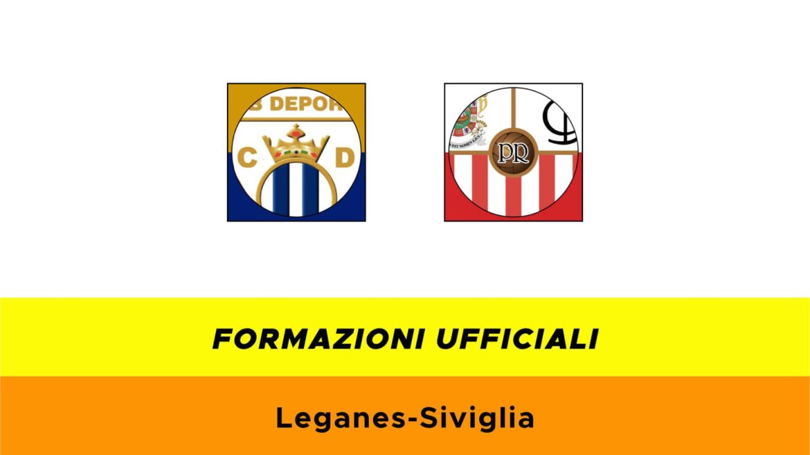 Leganes-Siviglia formazioni ufficiali