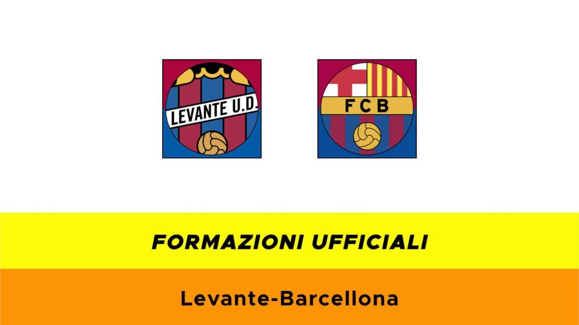 Levante-Barcellona formazioni ufficiali