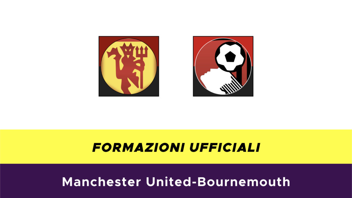 Manchester United-Bournemouth formazioni ufficiali