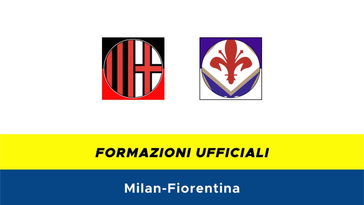 Milan-Fiorentina formazioni ufficiali