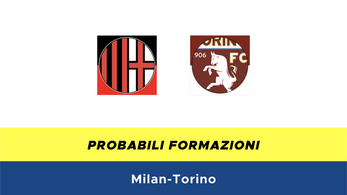 Milan-Torino probabili formazioni