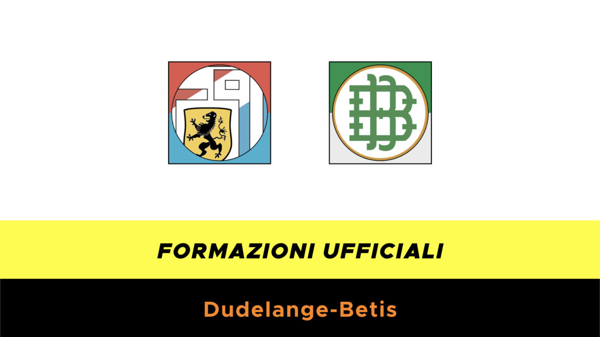 Dudelange-Real Betis formazioni ufficiali