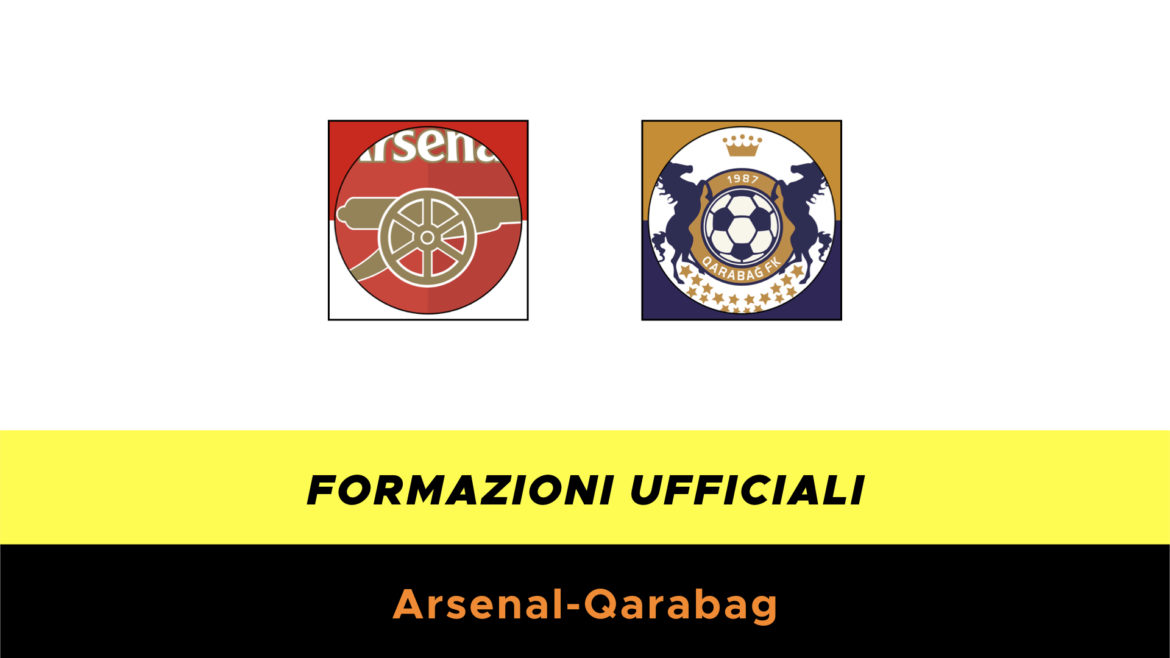 Arsenal-Qarabag formazioni ufficiali