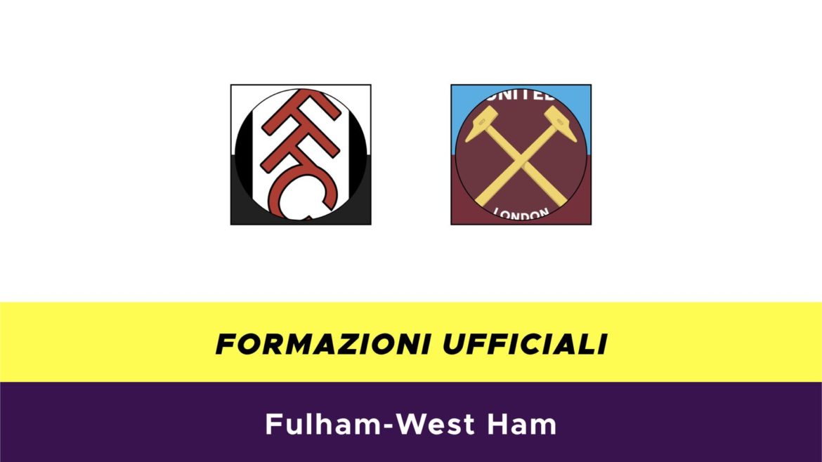 Fulham-West Ham formazioni ufficiali