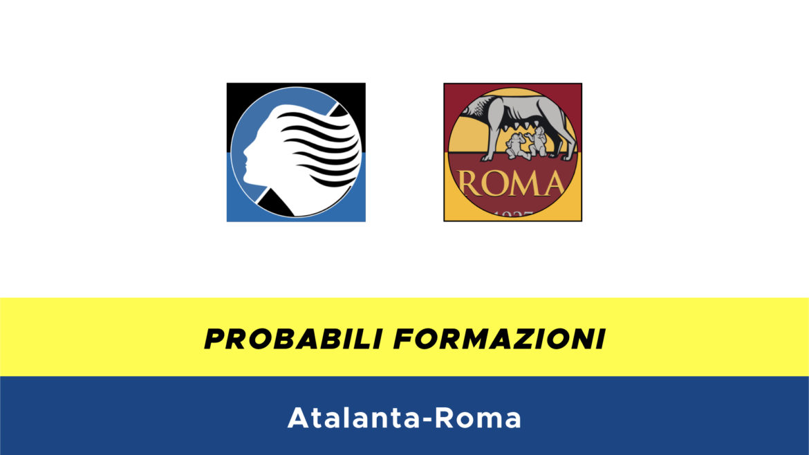 Atalanta-Roma probabili formazioni