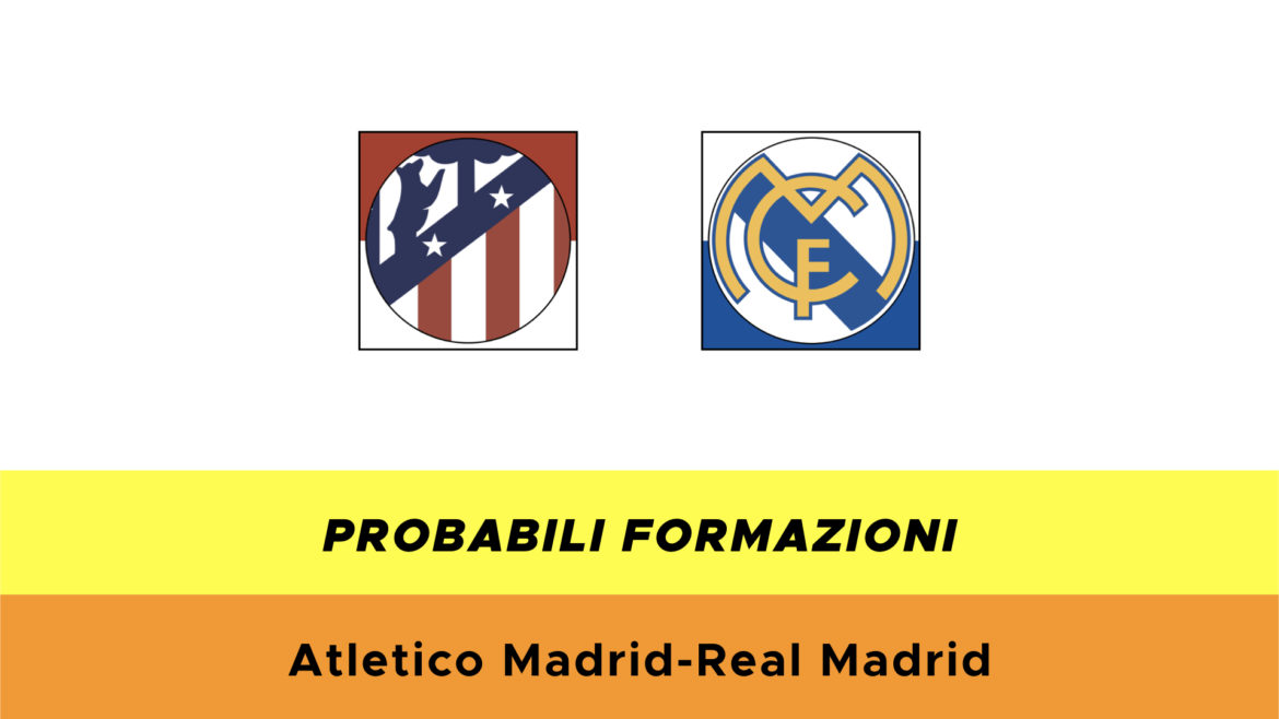 Atletico Madrid-Real Madrid probabili formazioni