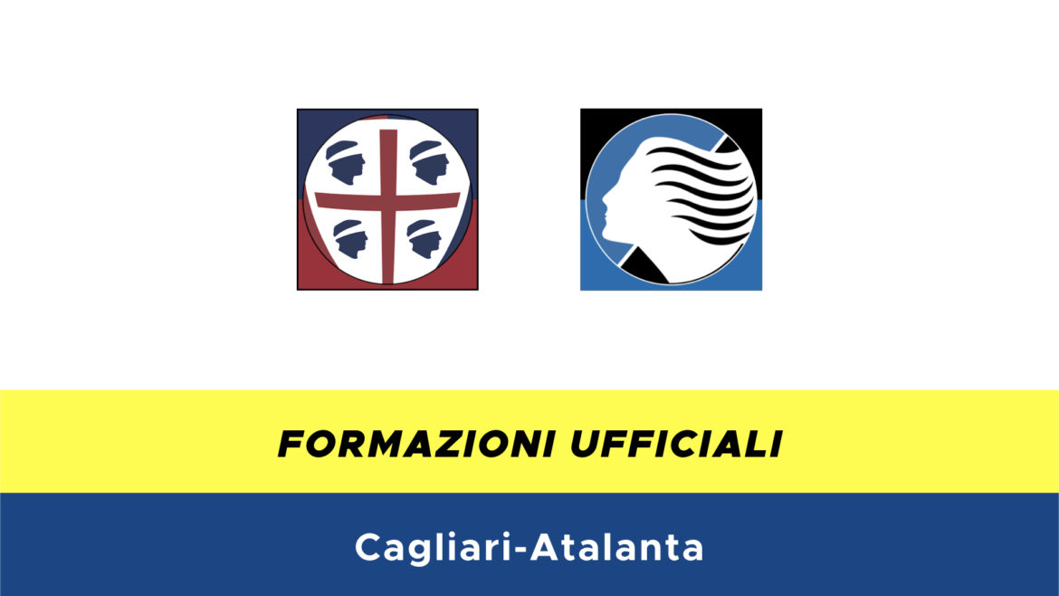 Cagliari-Atalanta formazioni ufficiali