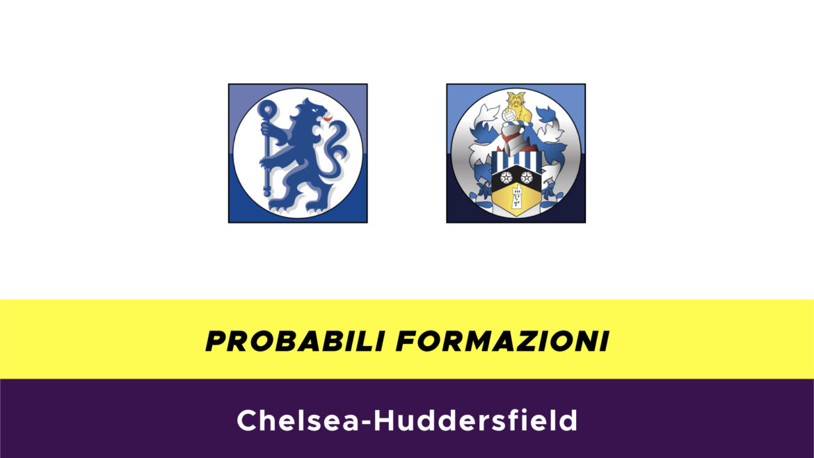Chelsea-Huddersfield probabili formazioni