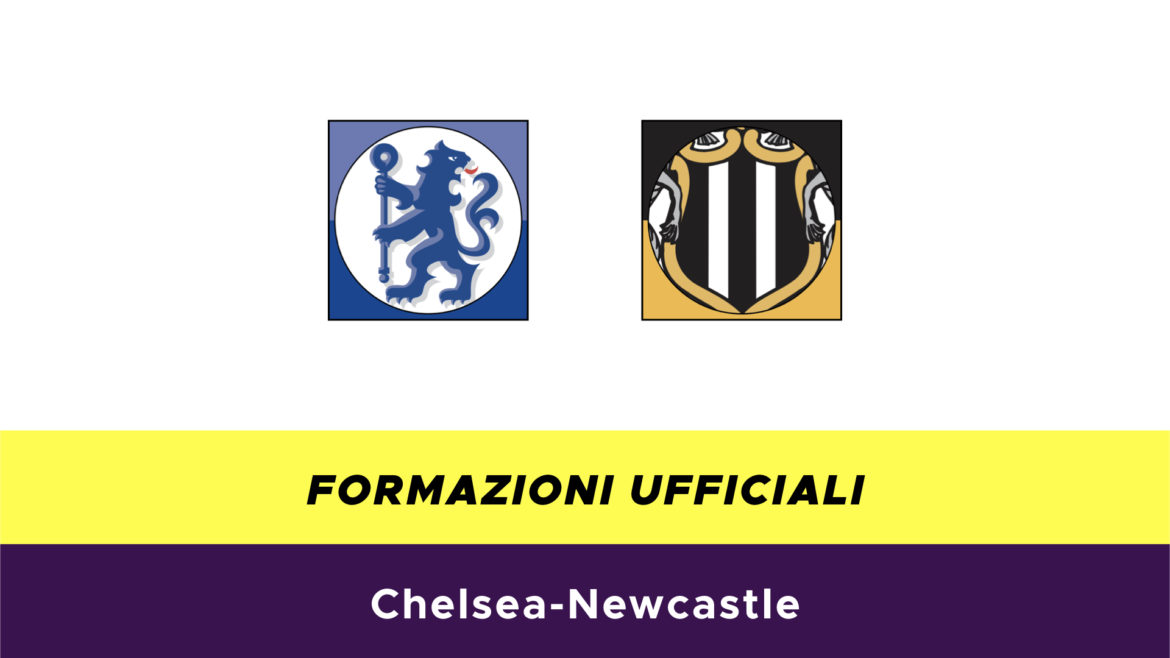 Chelsea-Newcastle formazioni ufficiali