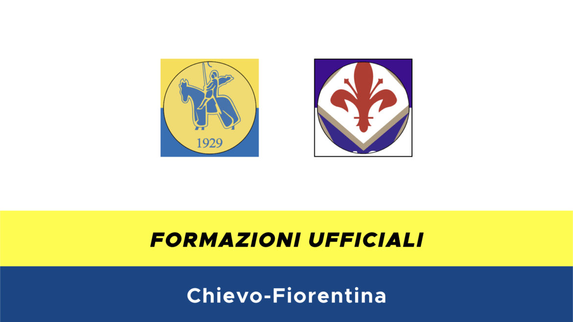 Chievo-Fiorentina formazioni ufficiali