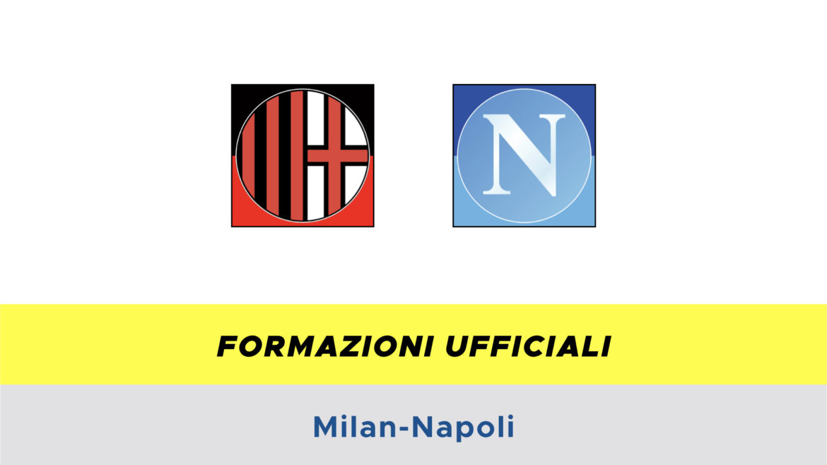 Milan-Napoli formazioni ufficiali