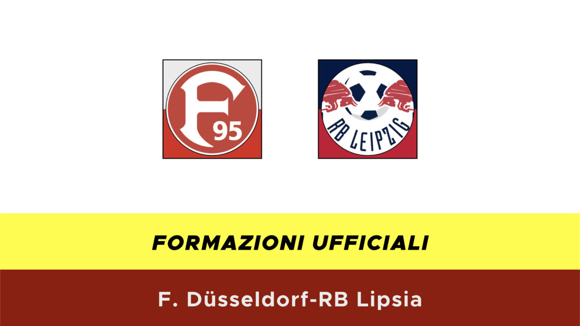 Fortuna Dusseldorf-Lipsia formazioni ufficiali