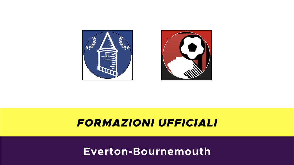 Everton-Bournemouth formazioni ufficiali