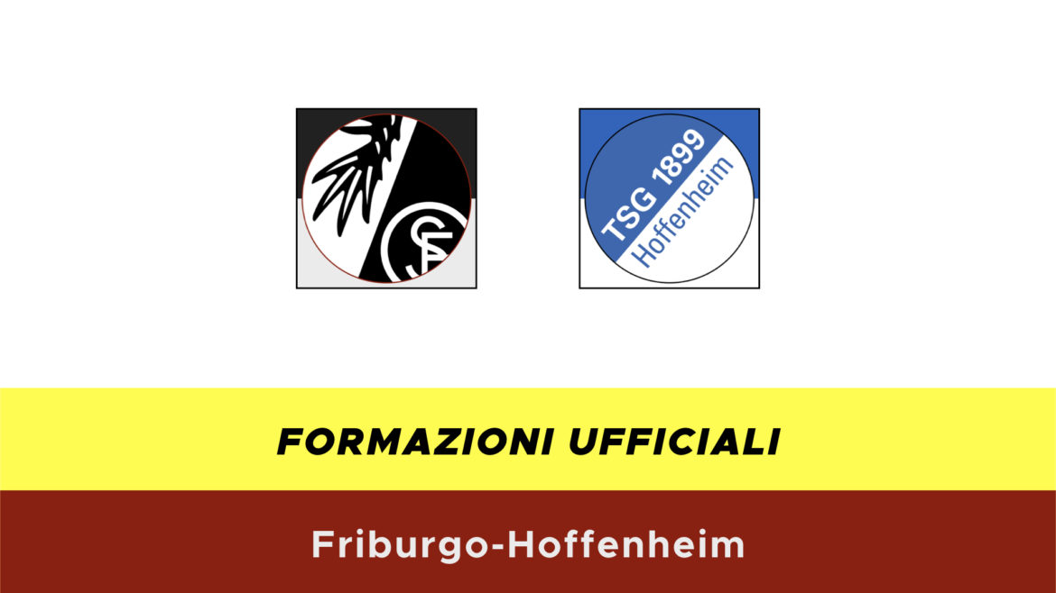 Friburgo-Hoffenheim formazioni ufficiali