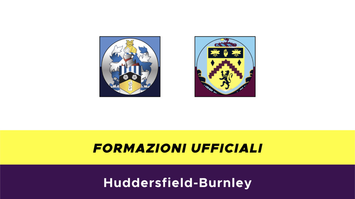 Huddersfield-Burnley formazioni ufficiali