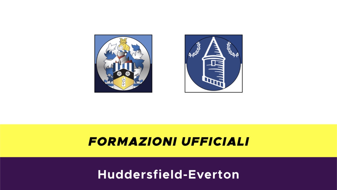 Huddersfield-Everton formazioni ufficiali