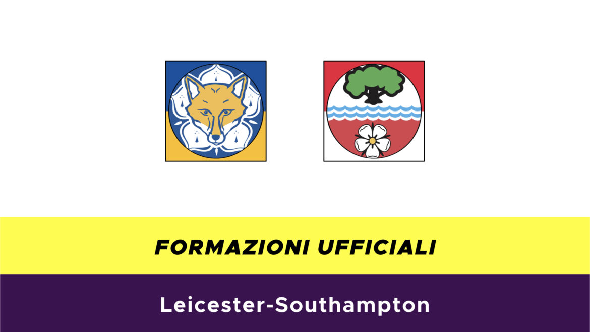 Leicester-Southampton formazioni ufficiali