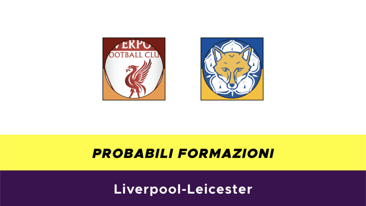 Liverpool-Leicester probabili formazioni