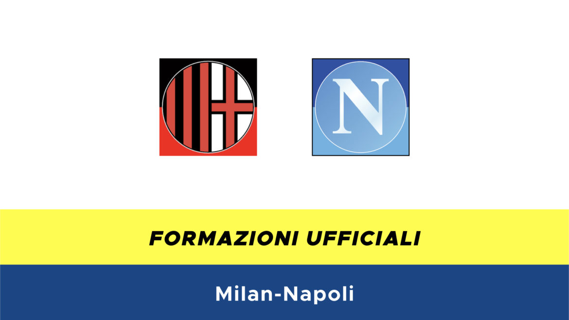 Milan-Napoli formazioni ufficiali