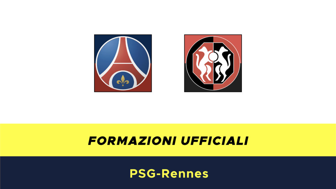 PSG-Rennes formazioni ufficiali