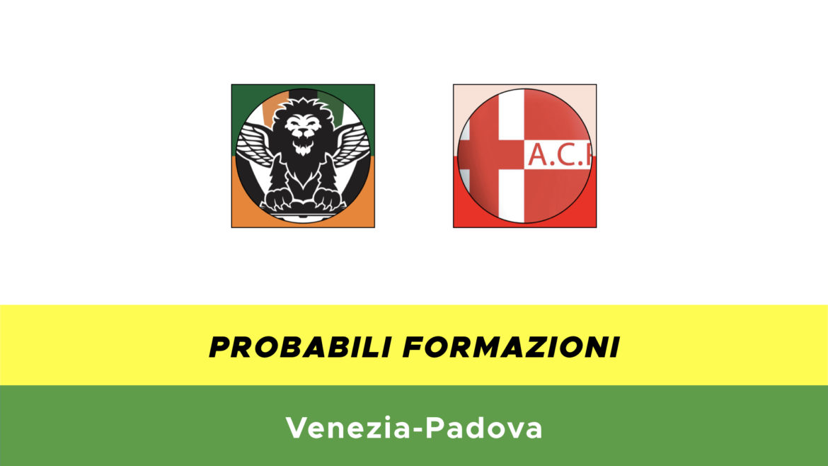 Venezia-Padova probabili formazioni