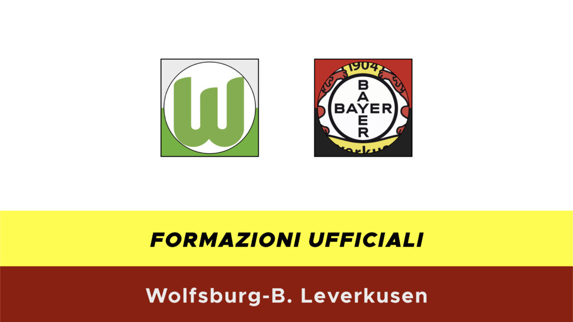 Wolfsburg-Bayer Leverkusen formazioni ufficiali
