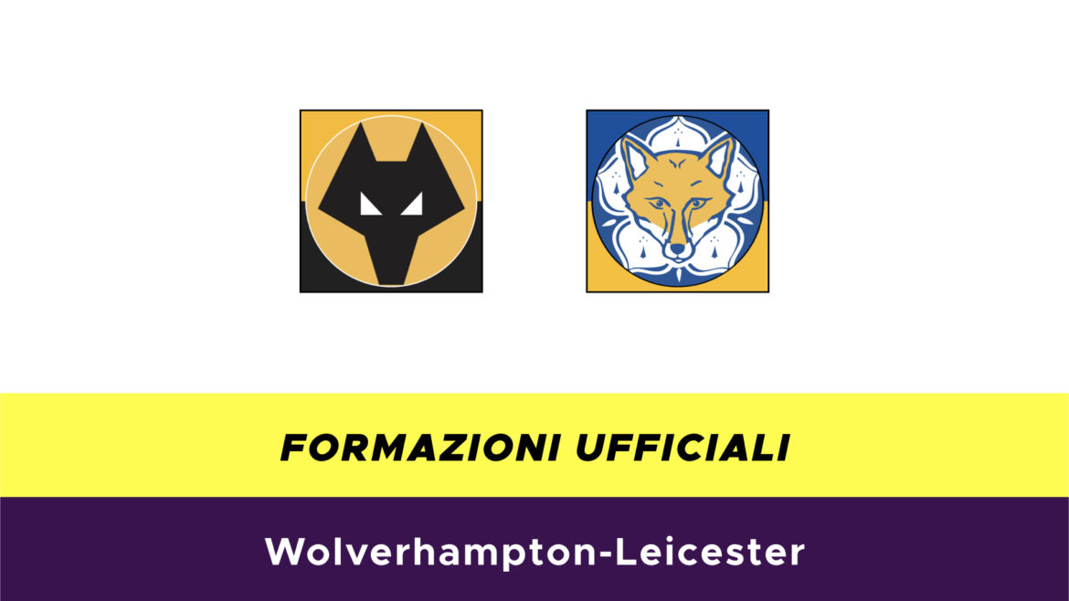 Wolverhampton-Leicester formazioni ufficiali