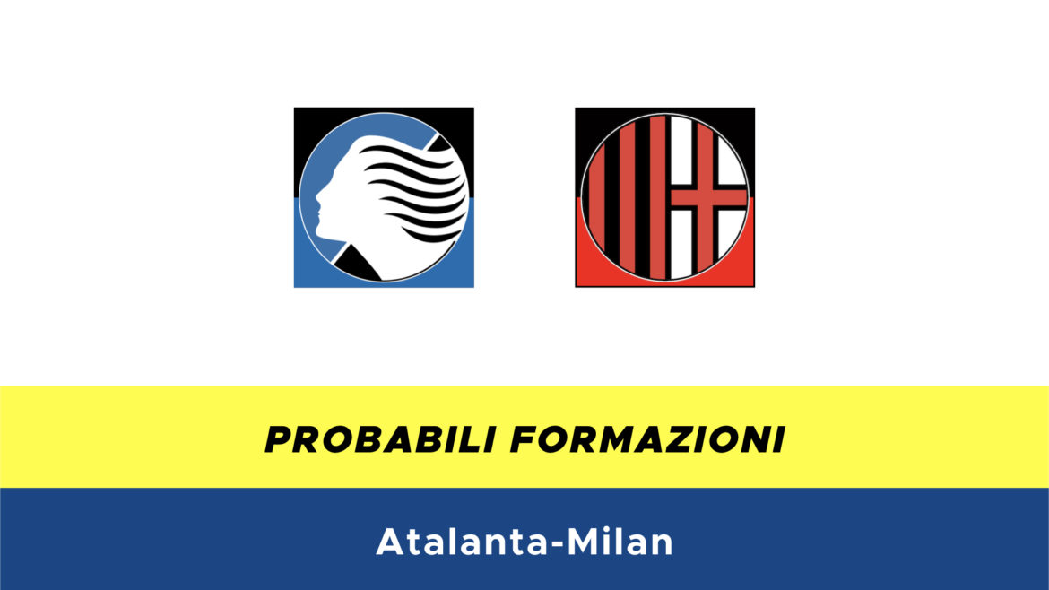 atalanta-milan probabili formazioni