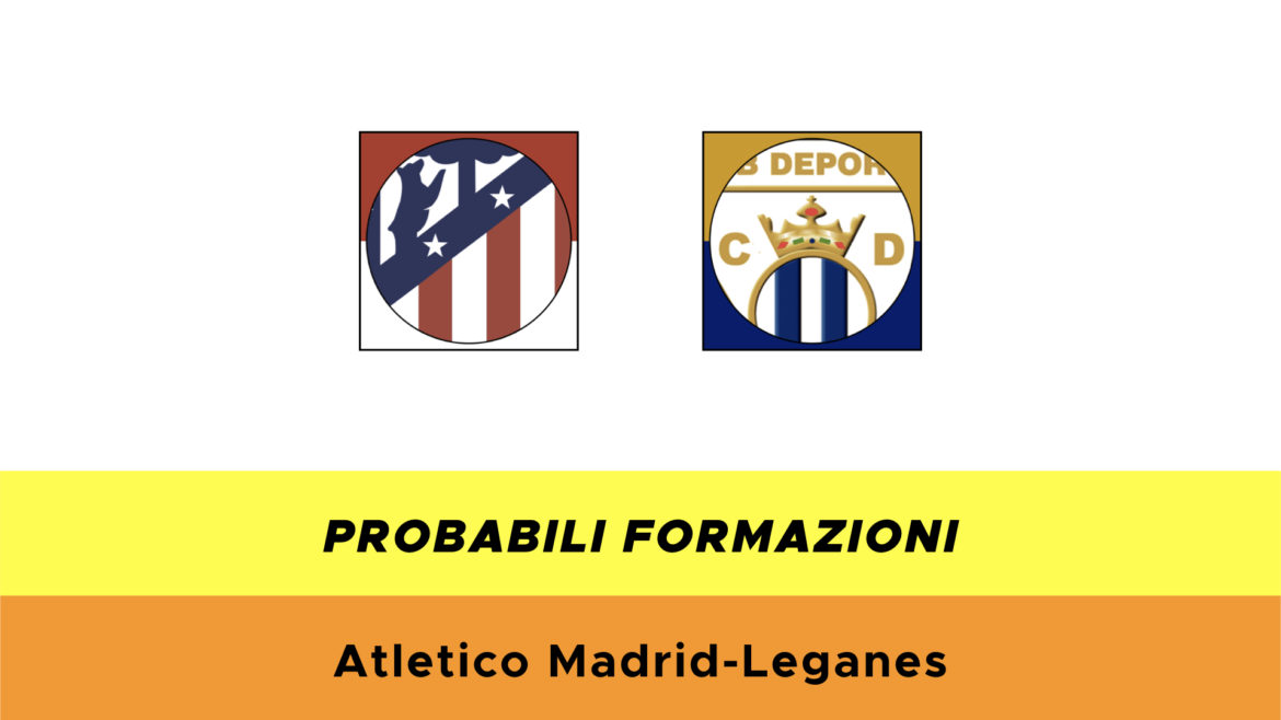 Atletico Madrid-Leganés probabili formazioni