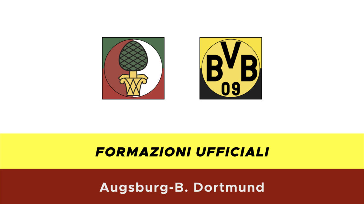 Augsburg-Borussia Dortmund formazioni ufficiali