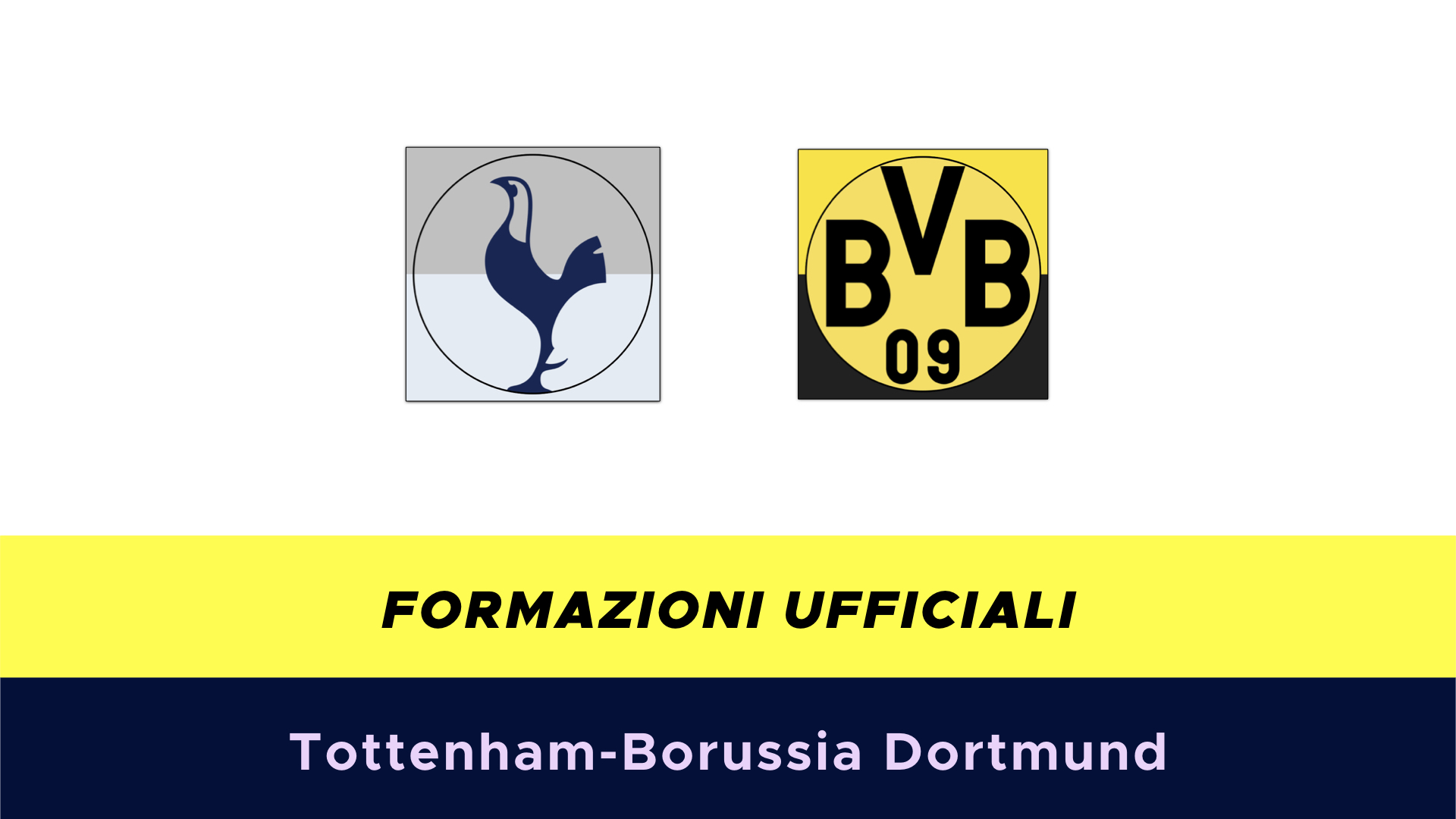 TottenhamBorussia Dortmund formazioni ufficiali e dove vederla in TV TottenhamBorussia Dortmund formazioni ufficiali e dove vederla in TV