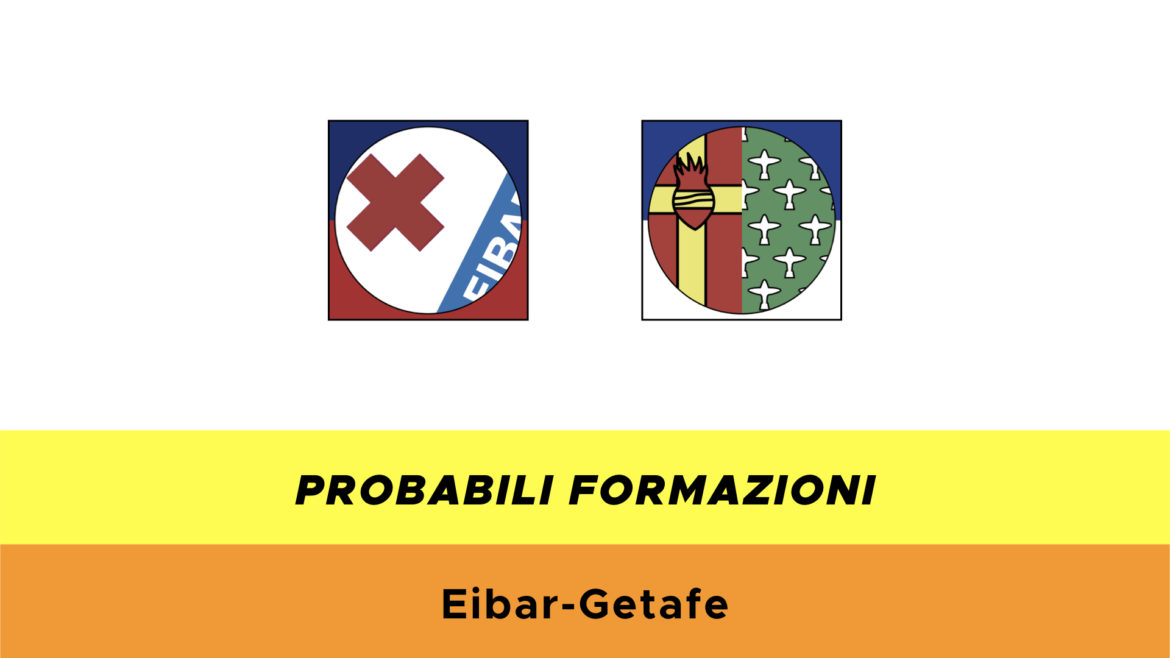 Eibar-Getafe probabili formazioni