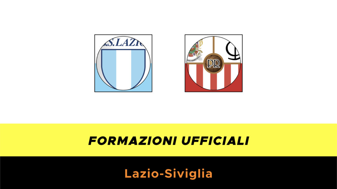 Lazio-Siviglia formazioni ufficiali