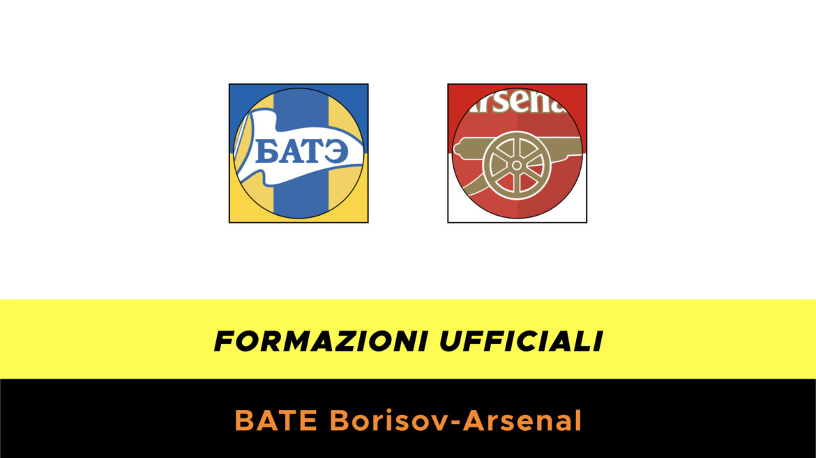 BATE Borisov-Arsenal formazioni ufficiali