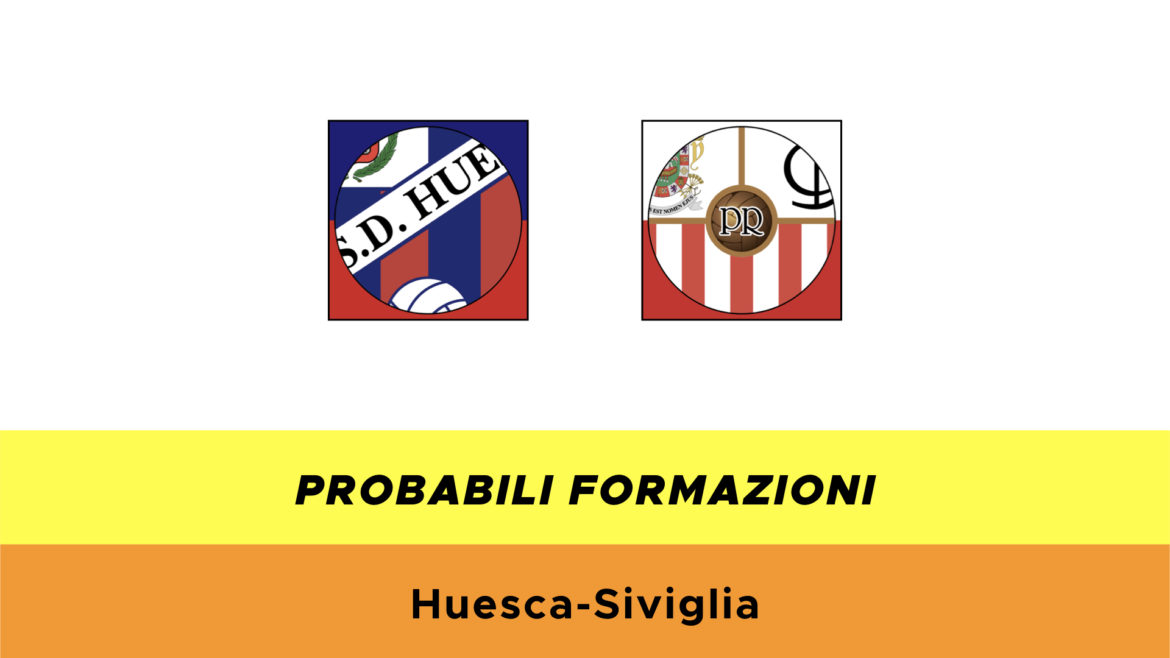 Huesca-Siviglia probabili formazioni
