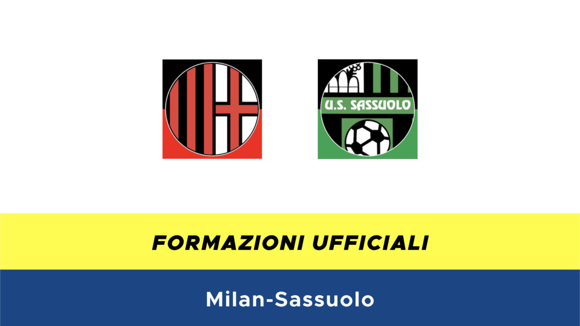 Milan-Sassuolo formazioni ufficiali