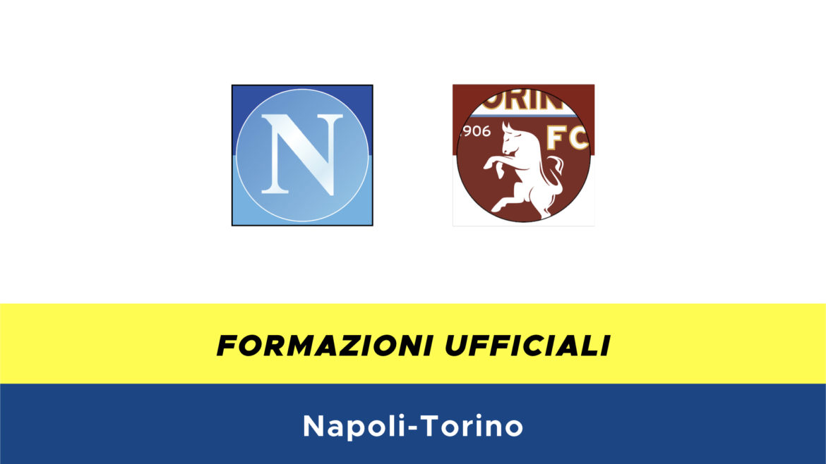 Napoli-Torino formazioni ufficiali