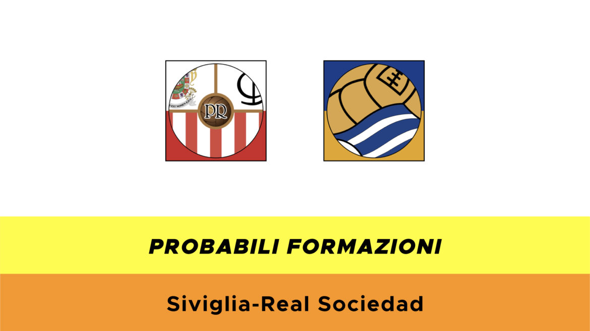 Siviglia-Real Sociedad probabili formazioni