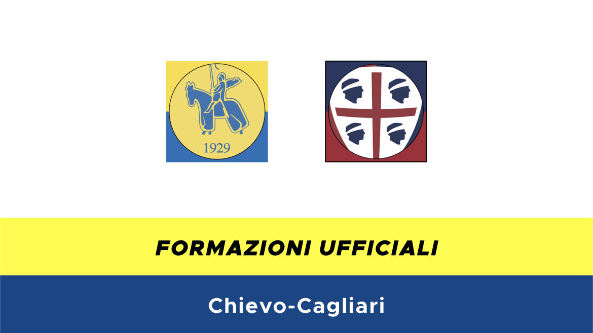 Chievo-Cagliari formazioni ufficiali