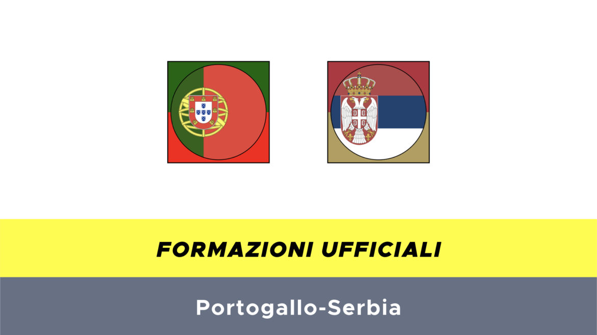 Portogallo-Serbia formazioni ufficiali