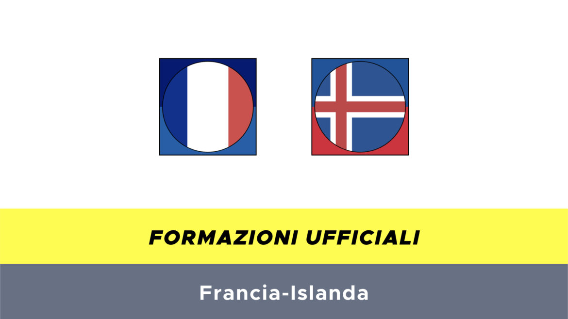 Francia-Islanda formazioni ufficiali