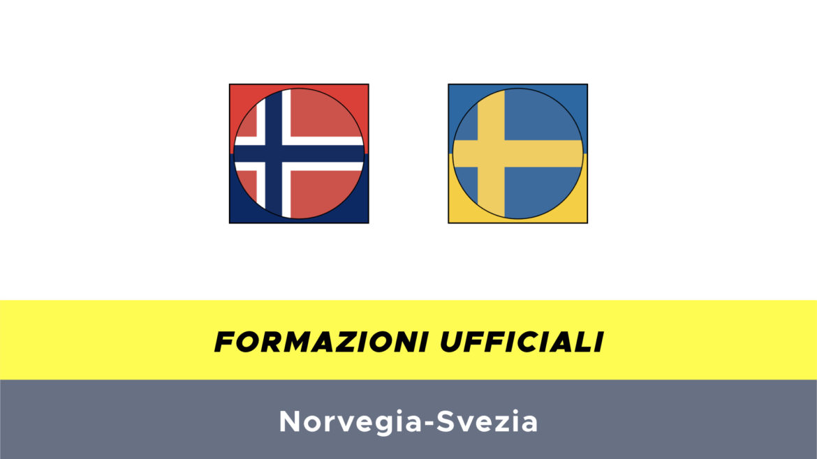 Norvegia-Svezia formazioni ufficiali